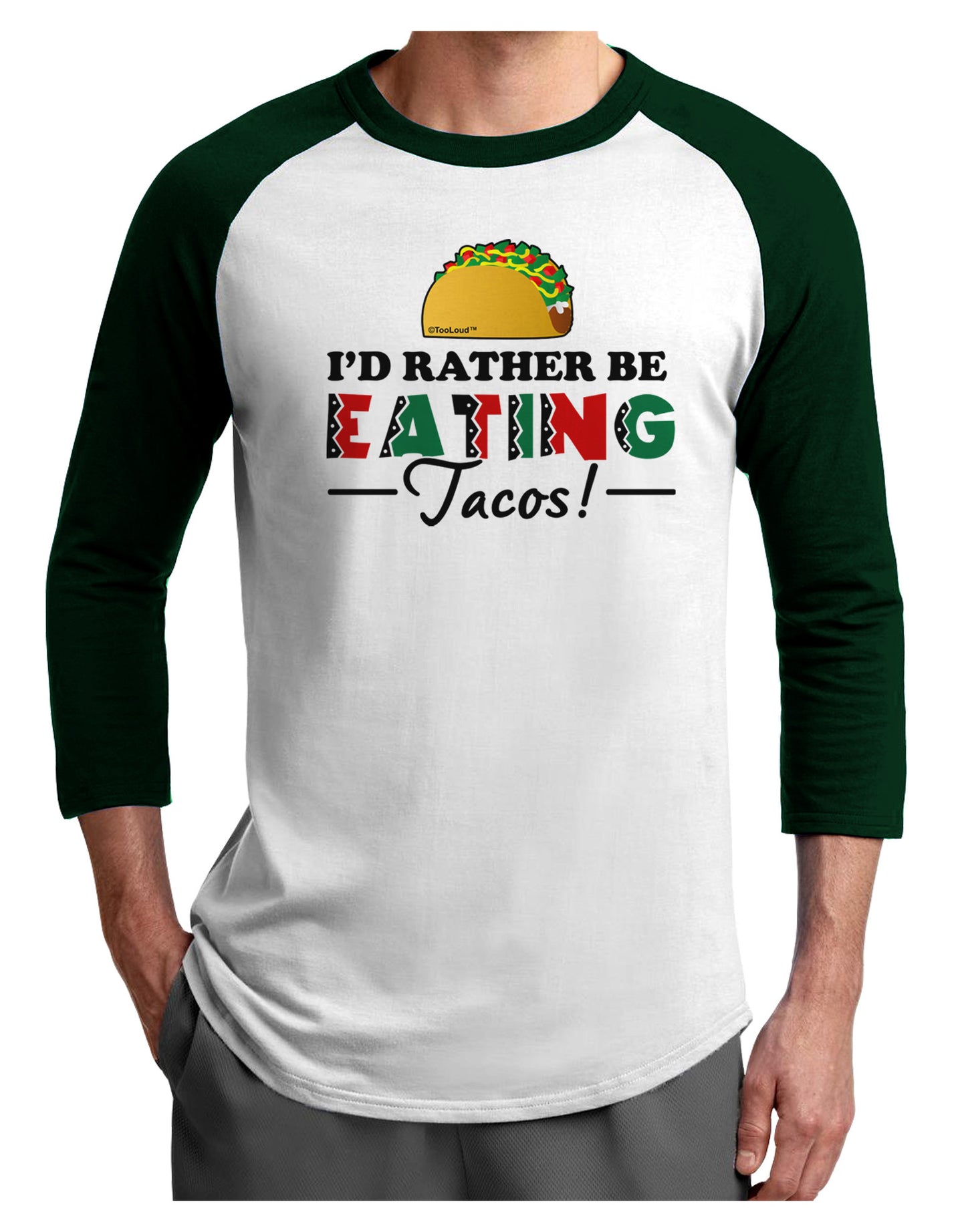 I'd Rather - Tacos Adult Raglan Shirt-Raglan Shirt-TooLoud-White-Forest-X-Small-Davson Sales