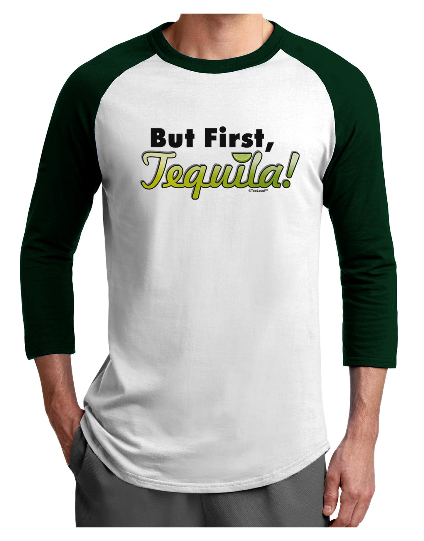 But First Tequila Adult Raglan Shirt-TooLoud-White-Forest-X-Small-Davson Sales