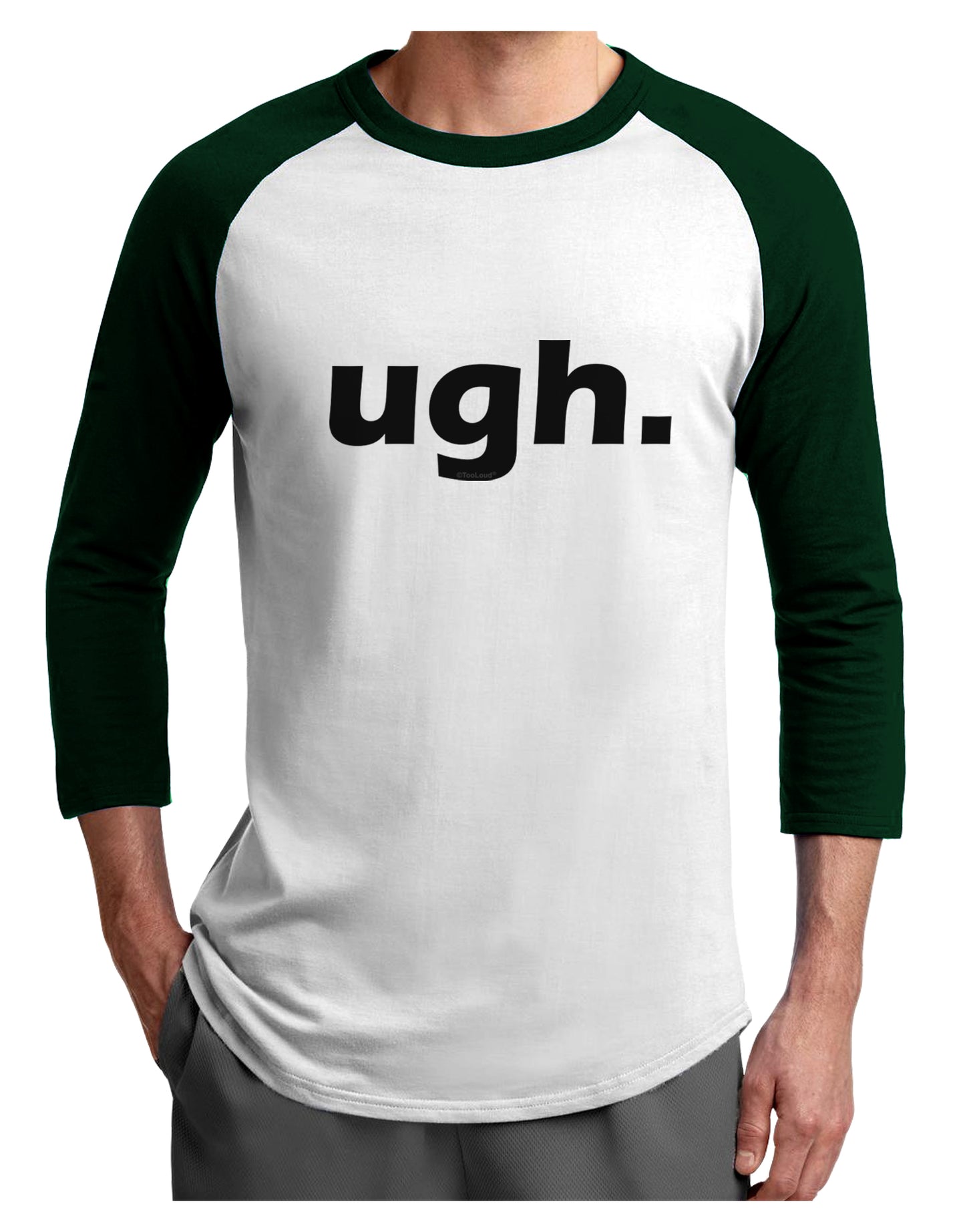 ugh funny text Adult Raglan Shirt by TooLoud-TooLoud-White-Forest-X-Small-Davson Sales