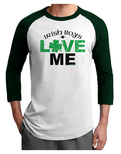 Irish Boys Love Me Adult Raglan Shirt-Raglan Shirt-TooLoud-White-Forest-X-Small-Davson Sales