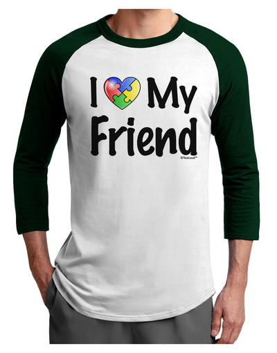 I Heart My Friend - Autism Awareness Adult Raglan Shirt by TooLoud-TooLoud-White-Forest-X-Small-Davson Sales