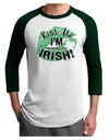 I'm Pretending To Be Irish Adult Raglan Shirt-Raglan Shirt-TooLoud-White-Forest-X-Small-Davson Sales