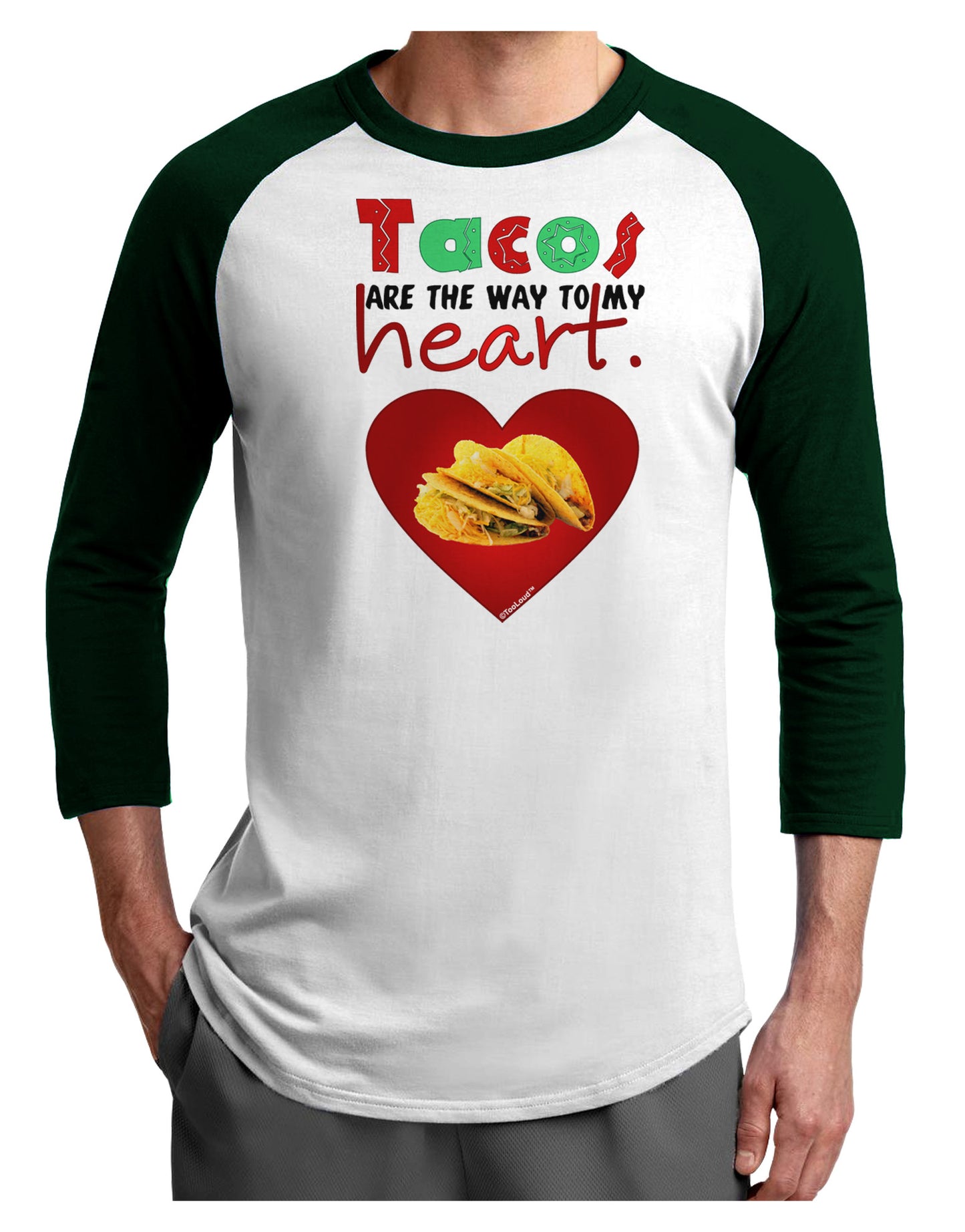 Tacos Are the Way To My Heart Adult Raglan Shirt-TooLoud-White-Forest-X-Small-Davson Sales