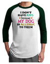 I Don't Have Kids - Dog Adult Raglan Shirt-TooLoud-White-Forest-X-Small-Davson Sales