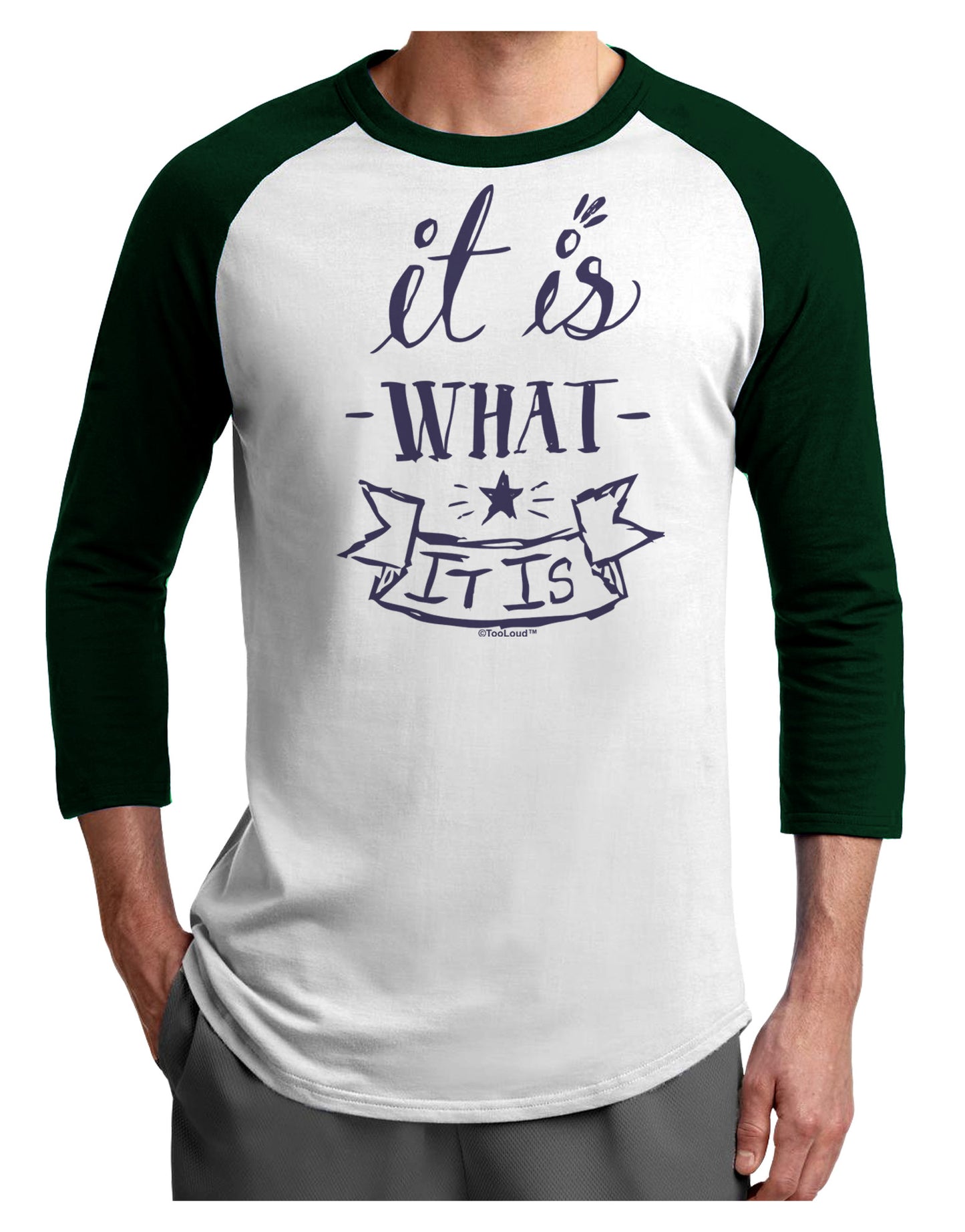 It Is What It Is Adult Raglan Shirt-Raglan Shirt-TooLoud-White-Forest-X-Small-Davson Sales