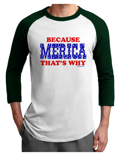 Because Merica That's Why Adult Raglan Shirt-TooLoud-White-Forest-X-Small-Davson Sales