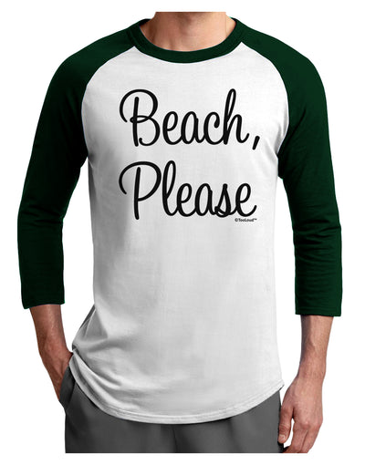 Beach Please Adult Raglan Shirt-TooLoud-White-Forest-X-Small-Davson Sales
