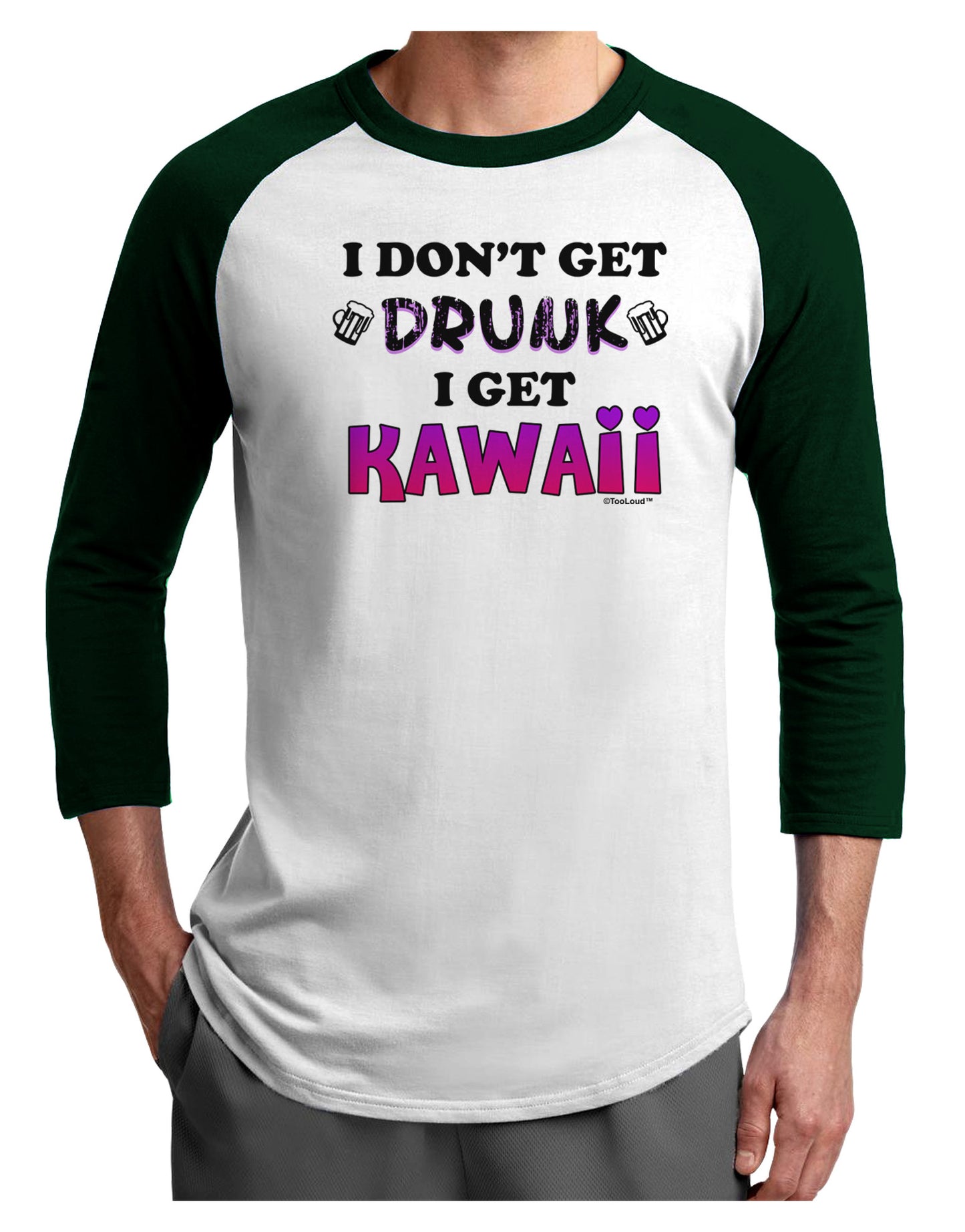 I Don't Get Drunk - Kawaii Adult Raglan Shirt-Raglan Shirt-TooLoud-White-Forest-X-Small-Davson Sales