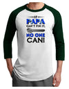 If Papa Can't Fix It Adult Raglan Shirt-Raglan Shirt-TooLoud-White-Forest-X-Small-Davson Sales