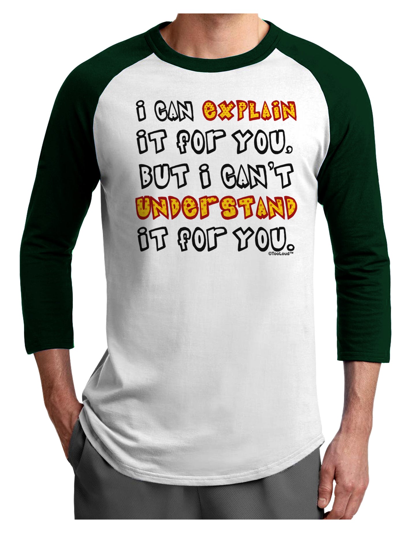 I Can Explain It For You Adult Raglan Shirt-TooLoud-White-Forest-X-Small-Davson Sales