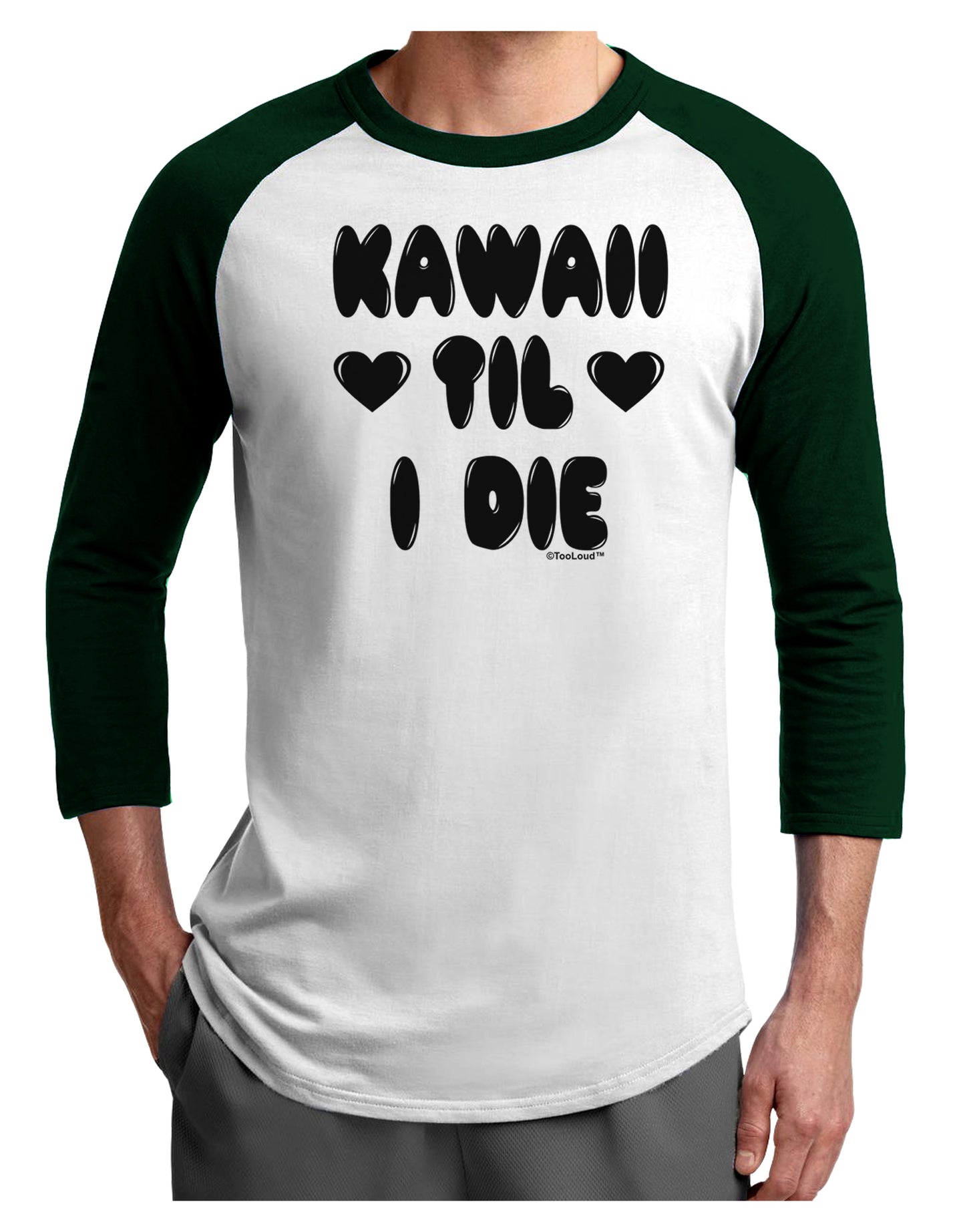 Kawaii Til I Die - Design Adult Raglan Shirt by TooLoud-TooLoud-White-Forest-X-Small-Davson Sales