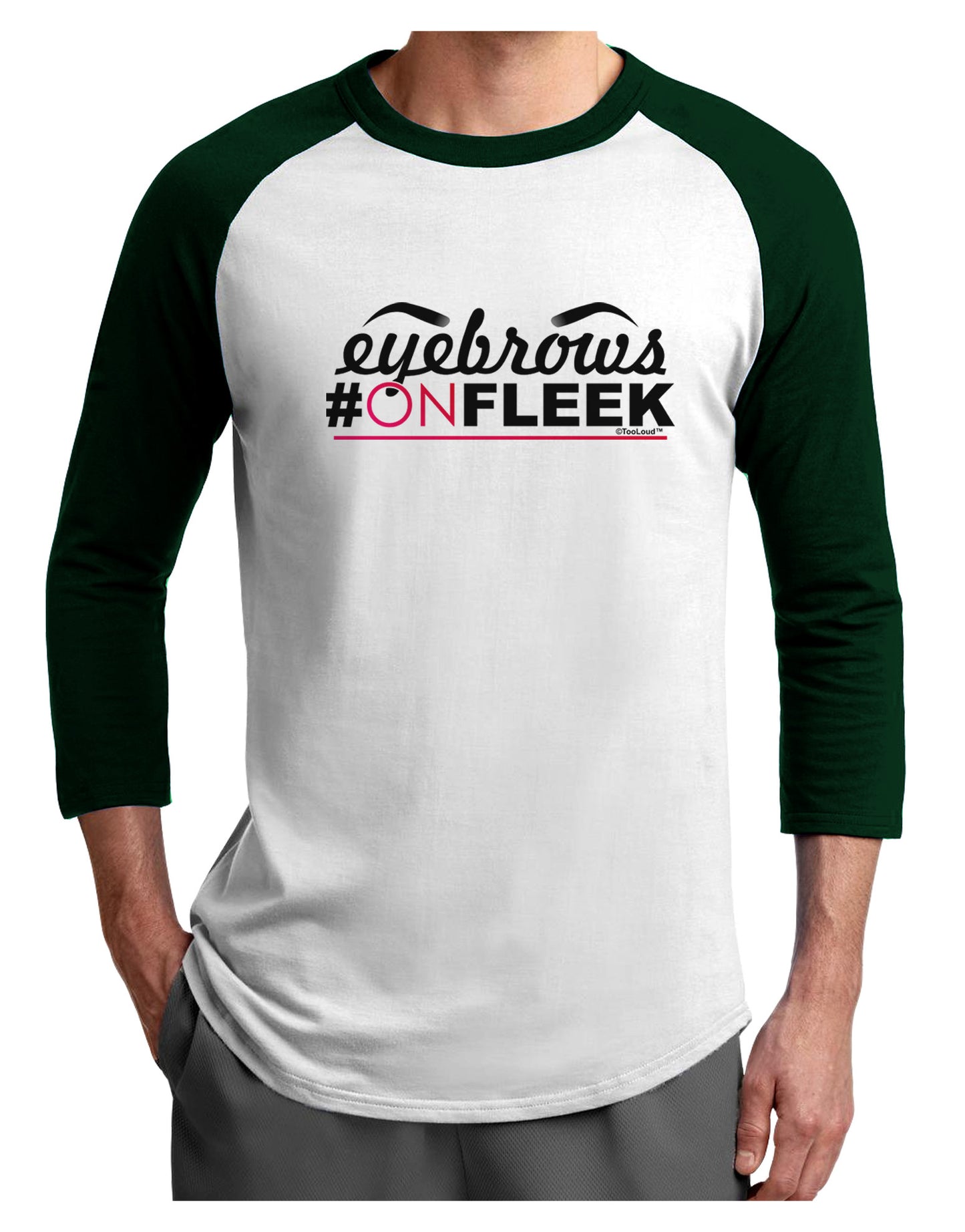 Eyebrows On Fleek Adult Raglan Shirt-Raglan Shirt-TooLoud-White-Forest-X-Small-Davson Sales