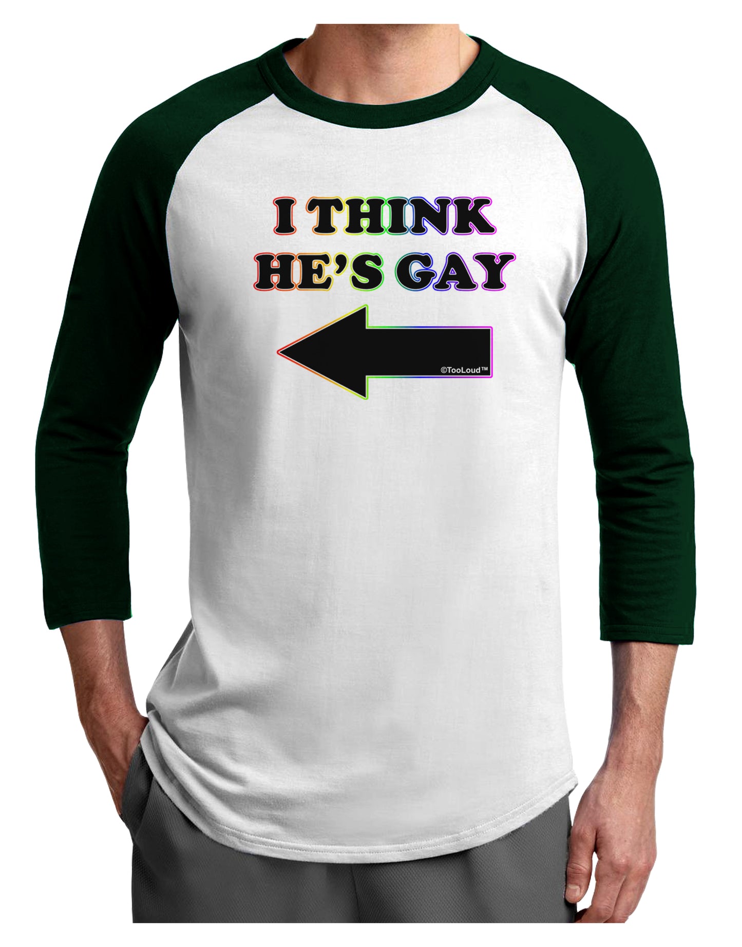 I Think He's Gay Left Adult Raglan Shirt by TooLoud-TooLoud-White-Forest-X-Small-Davson Sales