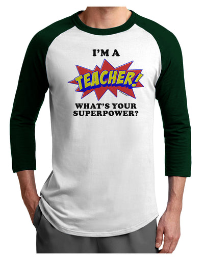 Teacher - Superpower Adult Raglan Shirt-Raglan Shirt-TooLoud-White-Forest-X-Small-Davson Sales