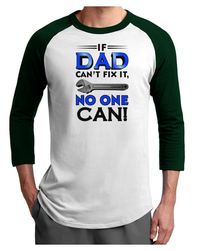 If Dad Can't Fix It Adult Raglan Shirt-Raglan Shirt-TooLoud-White-Forest-X-Small-Davson Sales