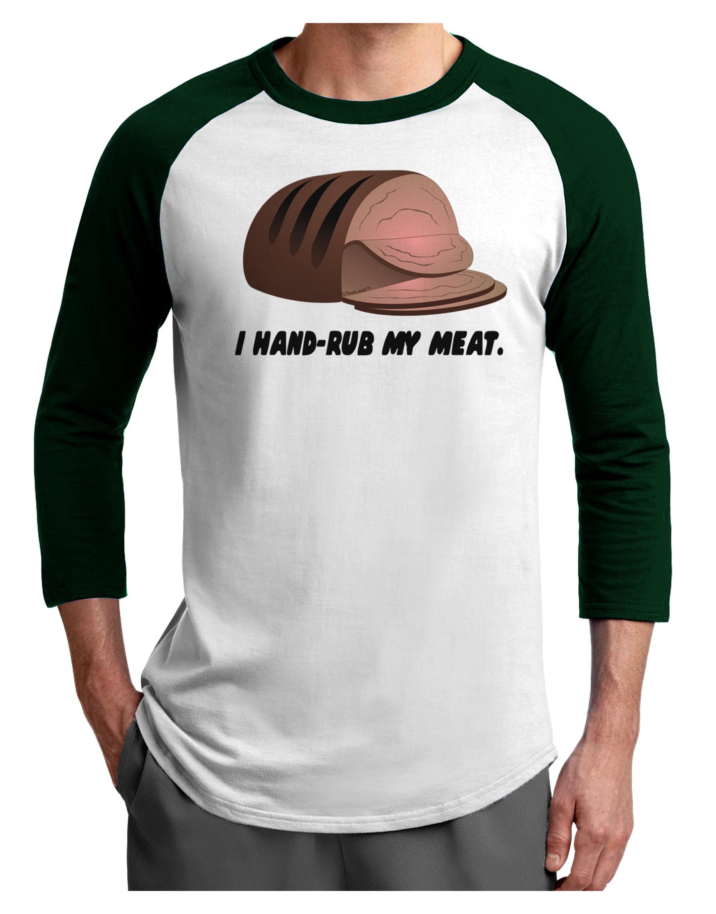 I Hand-Rub My Meat - Roast Beef Adult Raglan Shirt-Raglan Shirt-TooLoud-White-Forest-X-Small-Davson Sales
