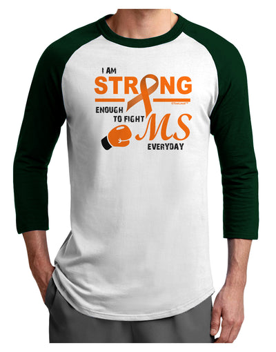 MS - I Am Strong Adult Raglan Shirt-Raglan Shirt-TooLoud-White-Forest-X-Small-Davson Sales