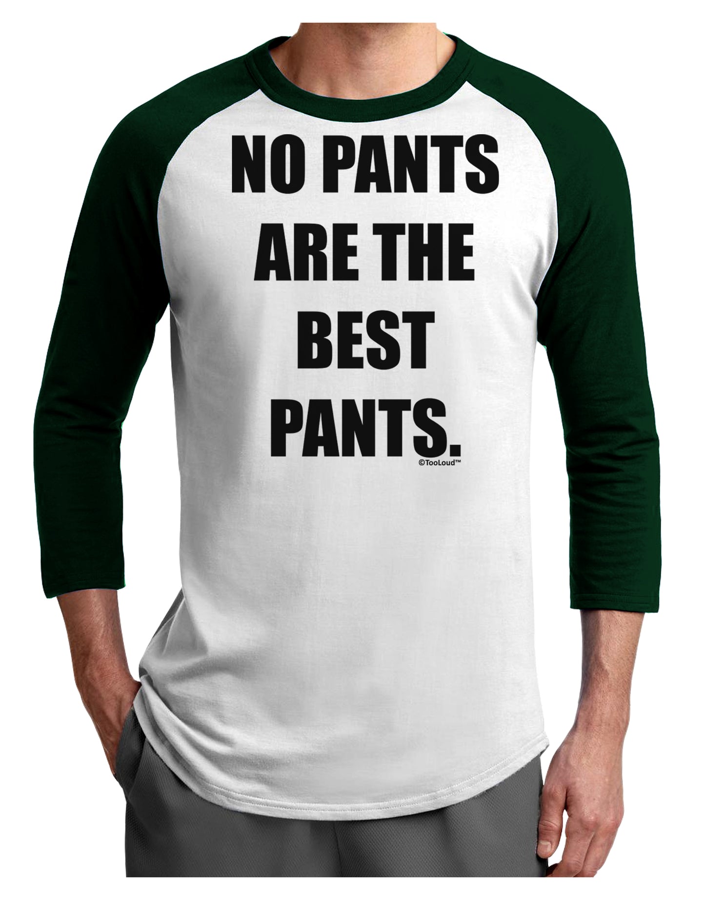 No Pants Are The Best Pants Adult Raglan Shirt by TooLoud-TooLoud-White-Forest-X-Small-Davson Sales