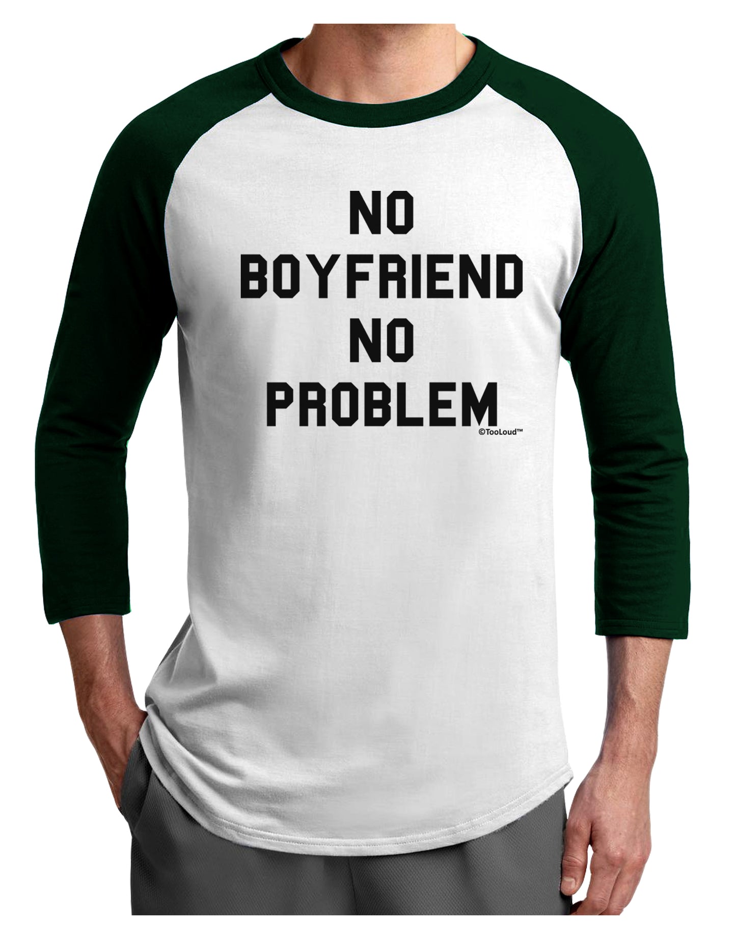 No Boyfriend No Problem Adult Raglan Shirt by TooLoud-TooLoud-White-Forest-X-Small-Davson Sales
