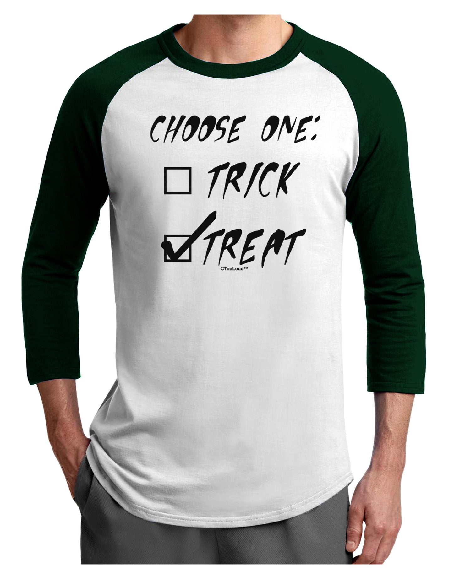 Choose One - Treat Adult Raglan Shirt-TooLoud-White-Forest-X-Small-Davson Sales