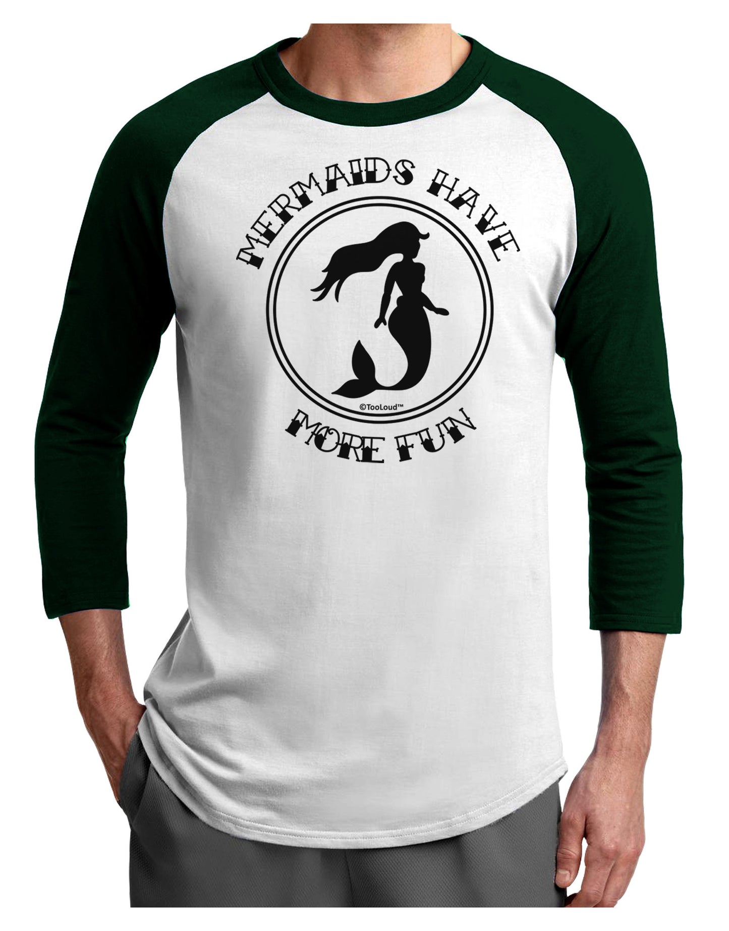 Mermaids Have More Fun Adult Raglan Shirt-TooLoud-White-Forest-X-Small-Davson Sales