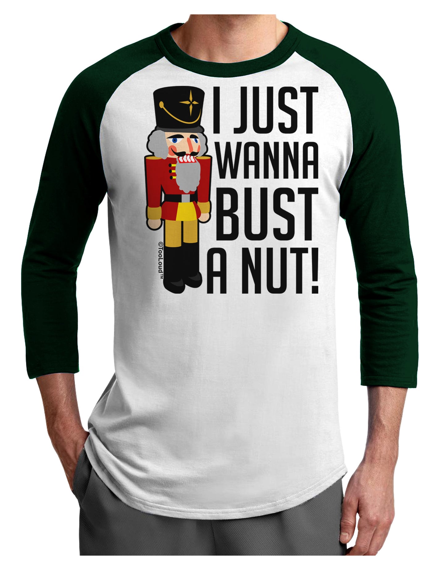 I Just Wanna Bust A Nut Nutcracker Adult Raglan Shirt by-Raglan Shirt-TooLoud-White-Forest-X-Small-Davson Sales