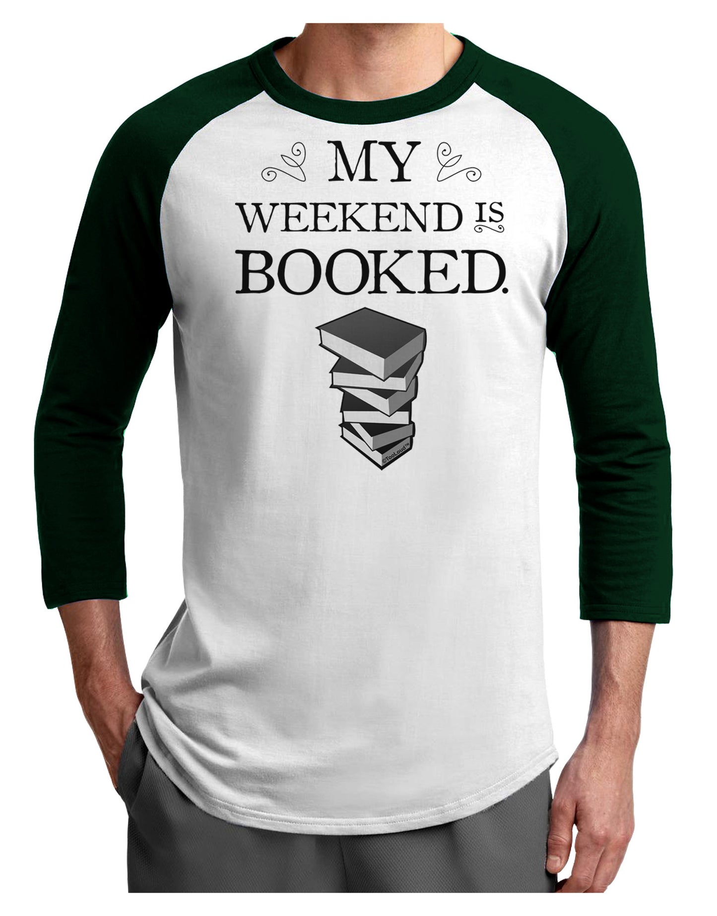 My Weekend Is Booked Adult Raglan Shirt-TooLoud-White-Forest-X-Small-Davson Sales