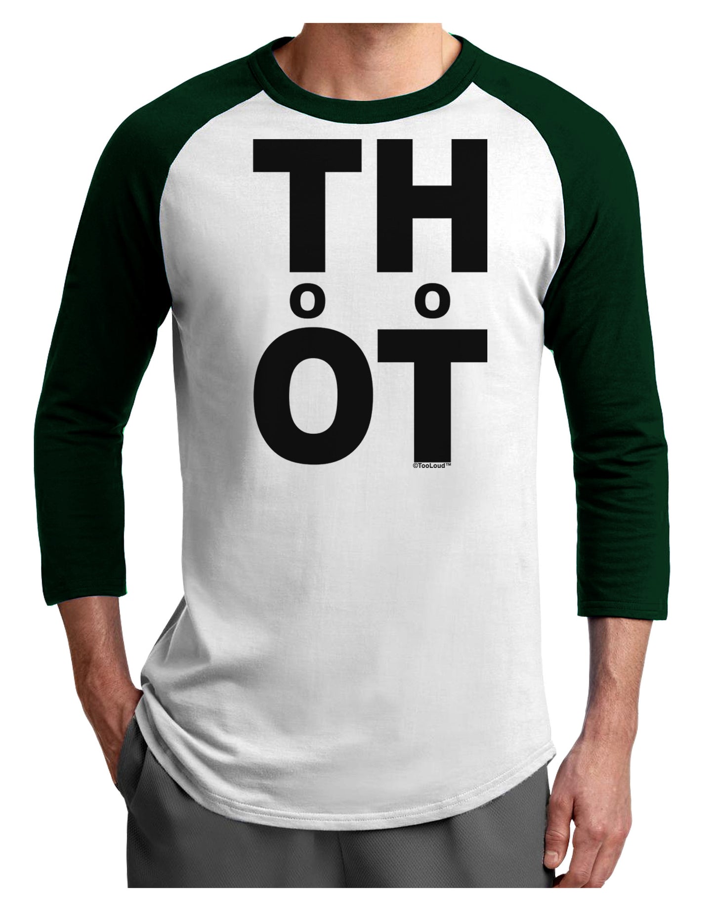 THOT Too Hot Adult Raglan Shirt-Raglan Shirt-TooLoud-White-Forest-X-Small-Davson Sales