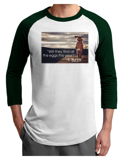 Will They Find the Eggs - Easter Bunny Adult Raglan Shirt by TooLoud-TooLoud-White-Forest-X-Small-Davson Sales