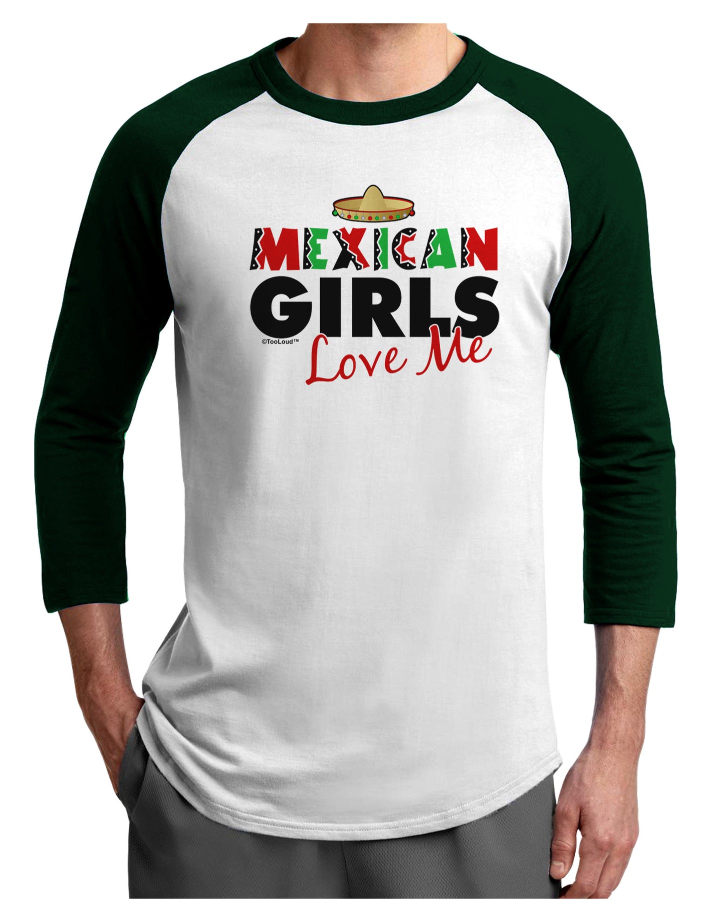 Mexican Girls Love Me Adult Raglan Shirt-TooLoud-White-Forest-X-Small-Davson Sales