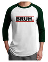 Bruh Text Only Adult Raglan Shirt-Raglan Shirt-TooLoud-White-Forest-X-Small-Davson Sales