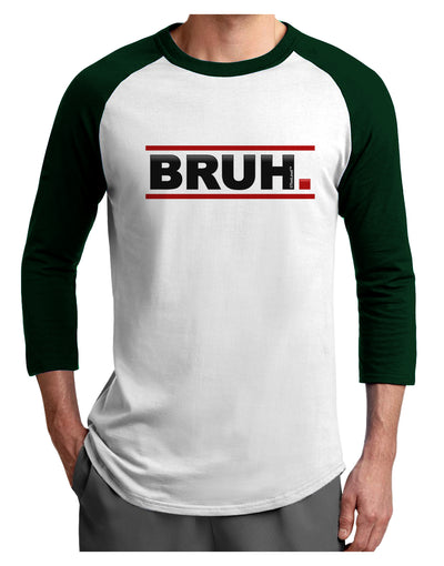 Bruh Text Only Adult Raglan Shirt-Raglan Shirt-TooLoud-White-Forest-X-Small-Davson Sales