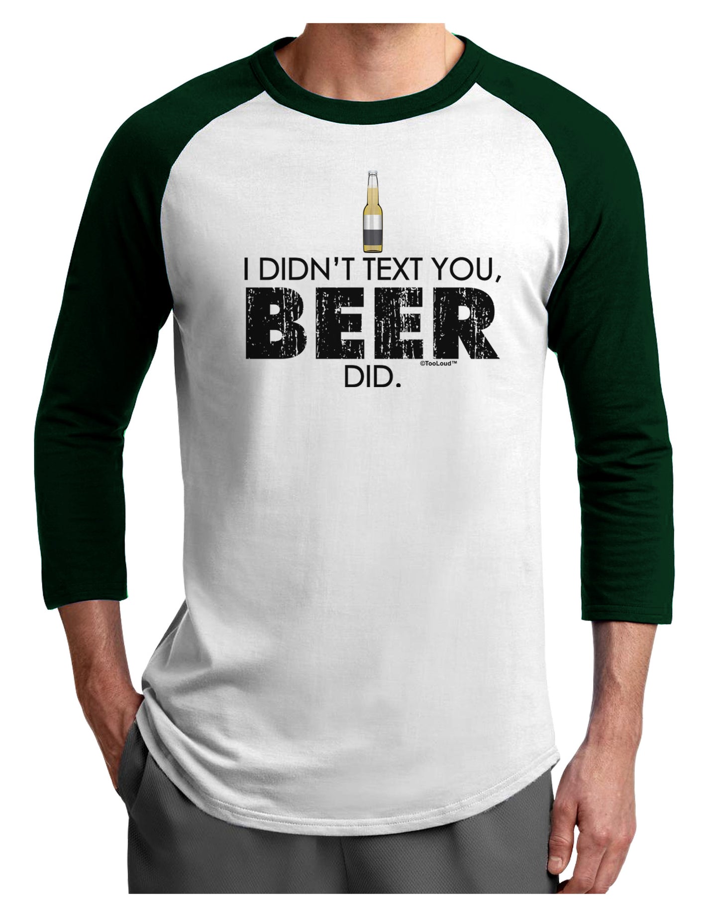 I Didn't Text You - Beer Adult Raglan Shirt-TooLoud-White-Forest-X-Small-Davson Sales