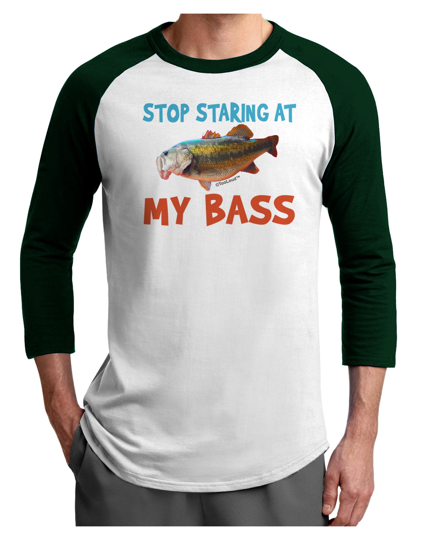 Stop Staring At My Bass Adult Raglan Shirt-Raglan Shirt-TooLoud-White-Forest-X-Small-Davson Sales