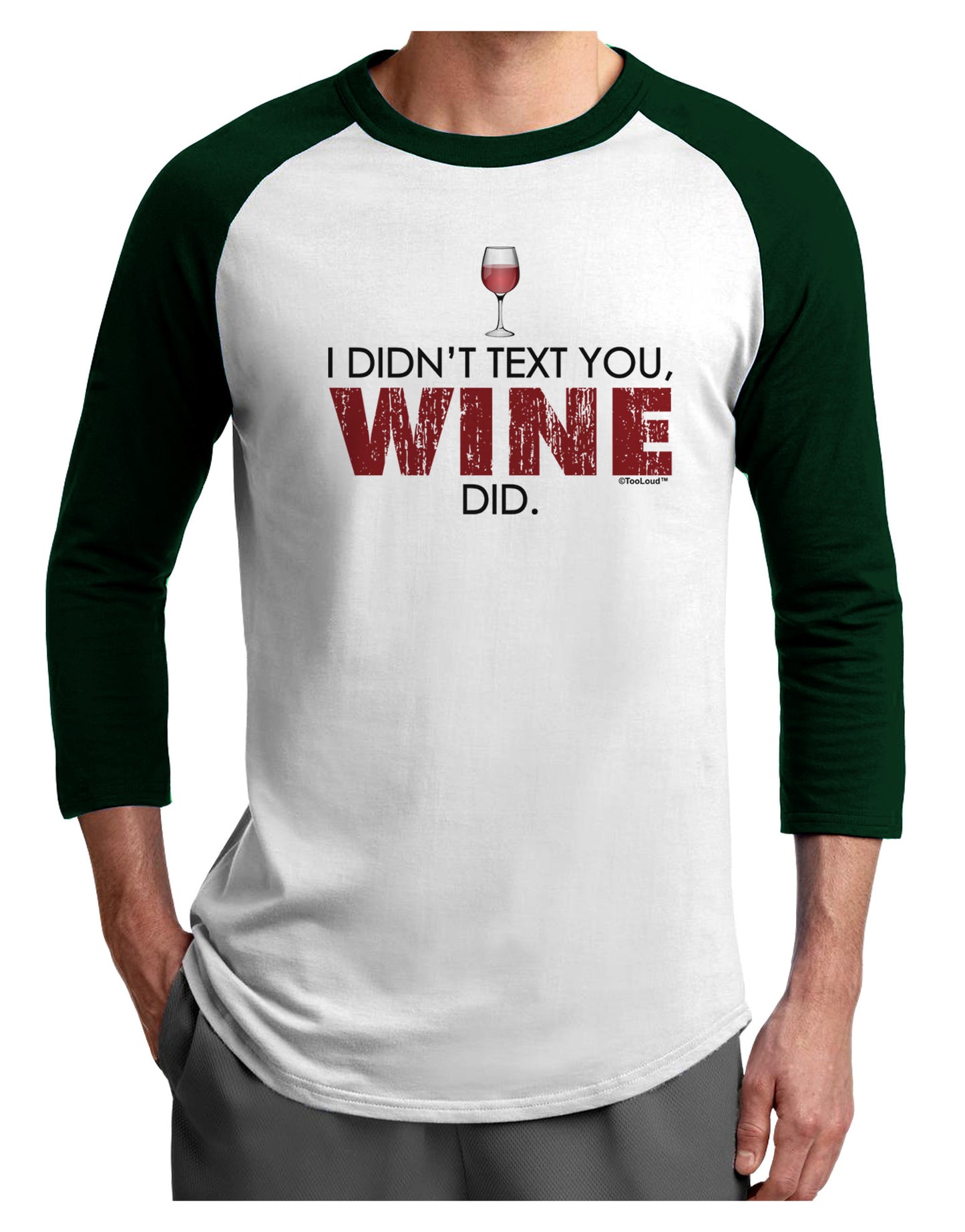 I Didn't Text You - Wine Adult Raglan Shirt-TooLoud-White-Forest-X-Small-Davson Sales