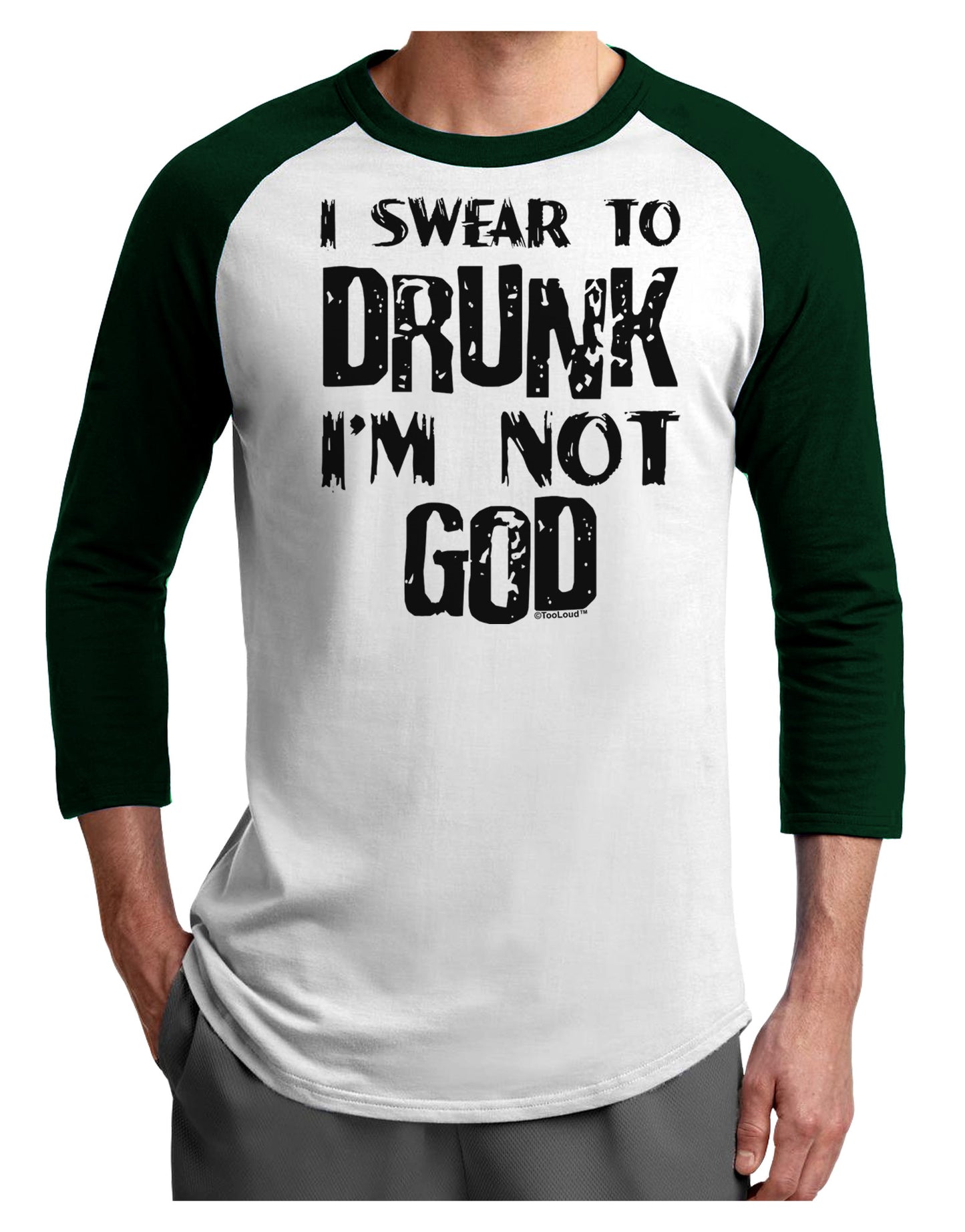 I swear to DRUNK I'm not GOD Adult Raglan Shirt-Raglan Shirt-TooLoud-White-Forest-X-Small-Davson Sales