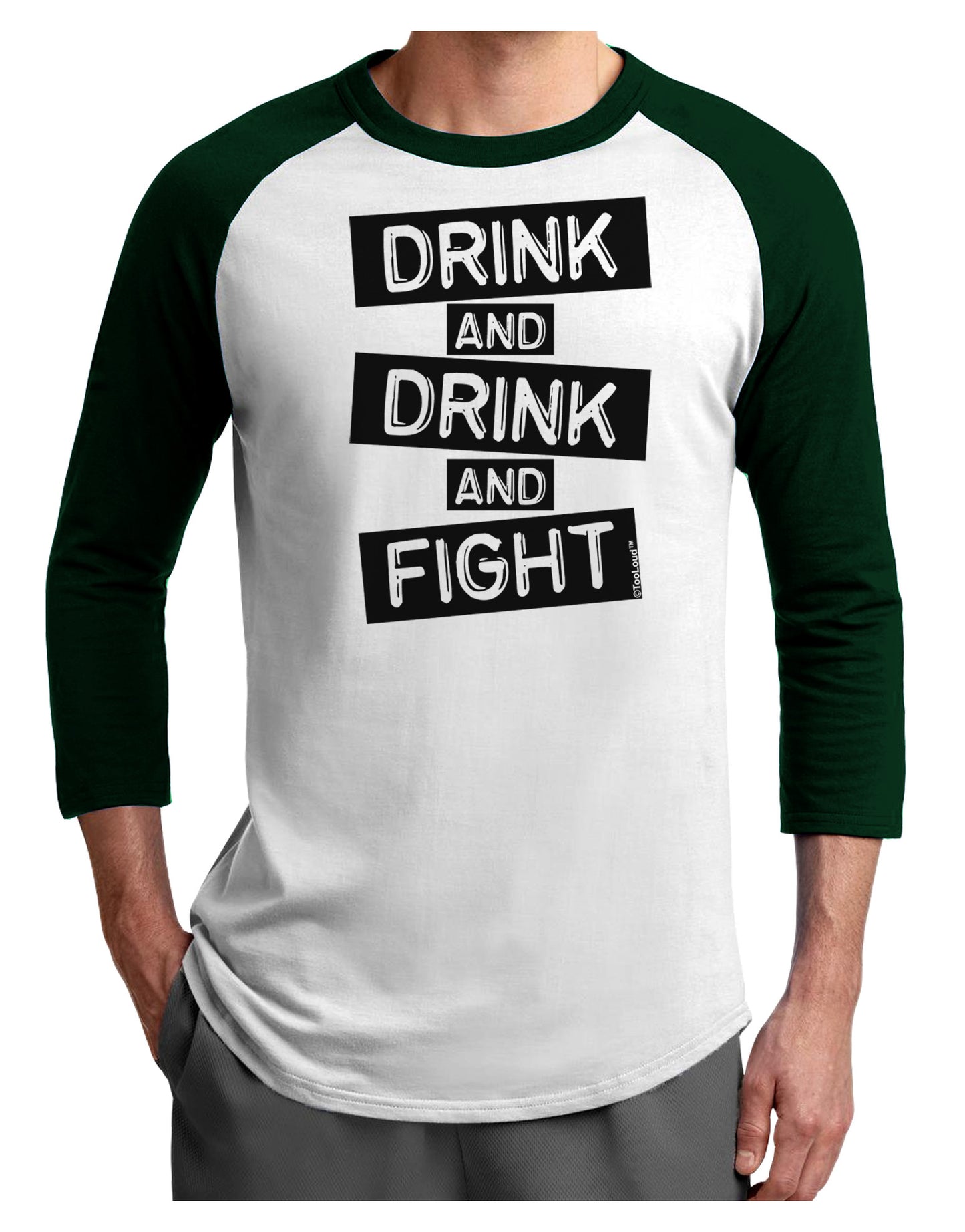 Drink and Drink and Fight Adult Raglan Shirt-TooLoud-White-Forest-X-Small-Davson Sales