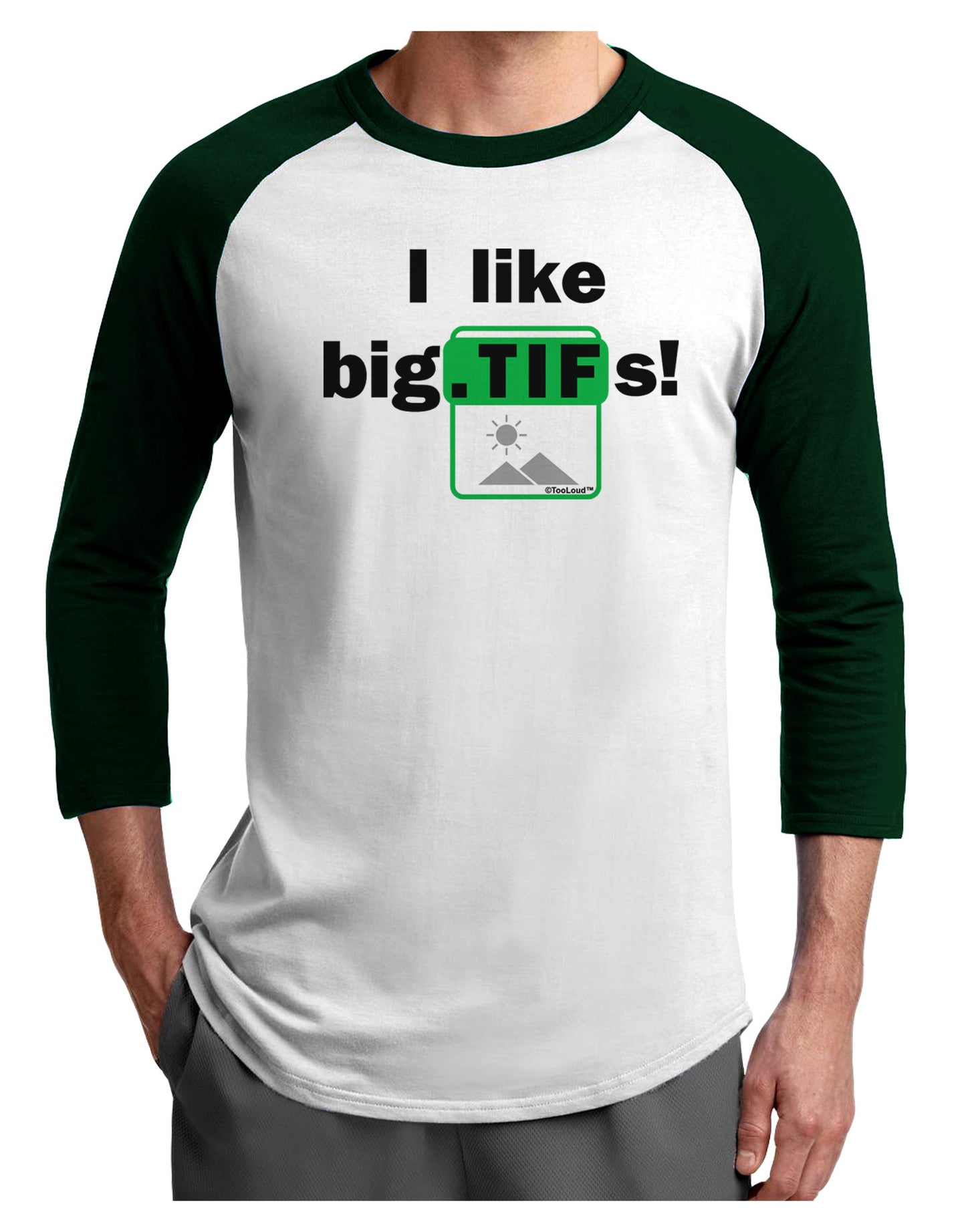 I Like Big Tifs Adult Raglan Shirt-TooLoud-White-Forest-X-Small-Davson Sales