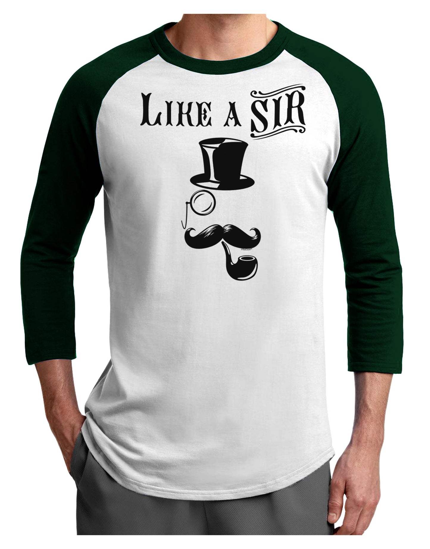 Like A Sir - Super Classy Adult Raglan Shirt-Raglan Shirt-TooLoud-White-Forest-X-Small-Davson Sales