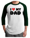 I Heart My Dad Adult Raglan Shirt by TooLoud-TooLoud-White-Forest-X-Small-Davson Sales