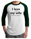 I Love My Wife - Fishing Adult Raglan Shirt-TooLoud-White-Forest-X-Small-Davson Sales