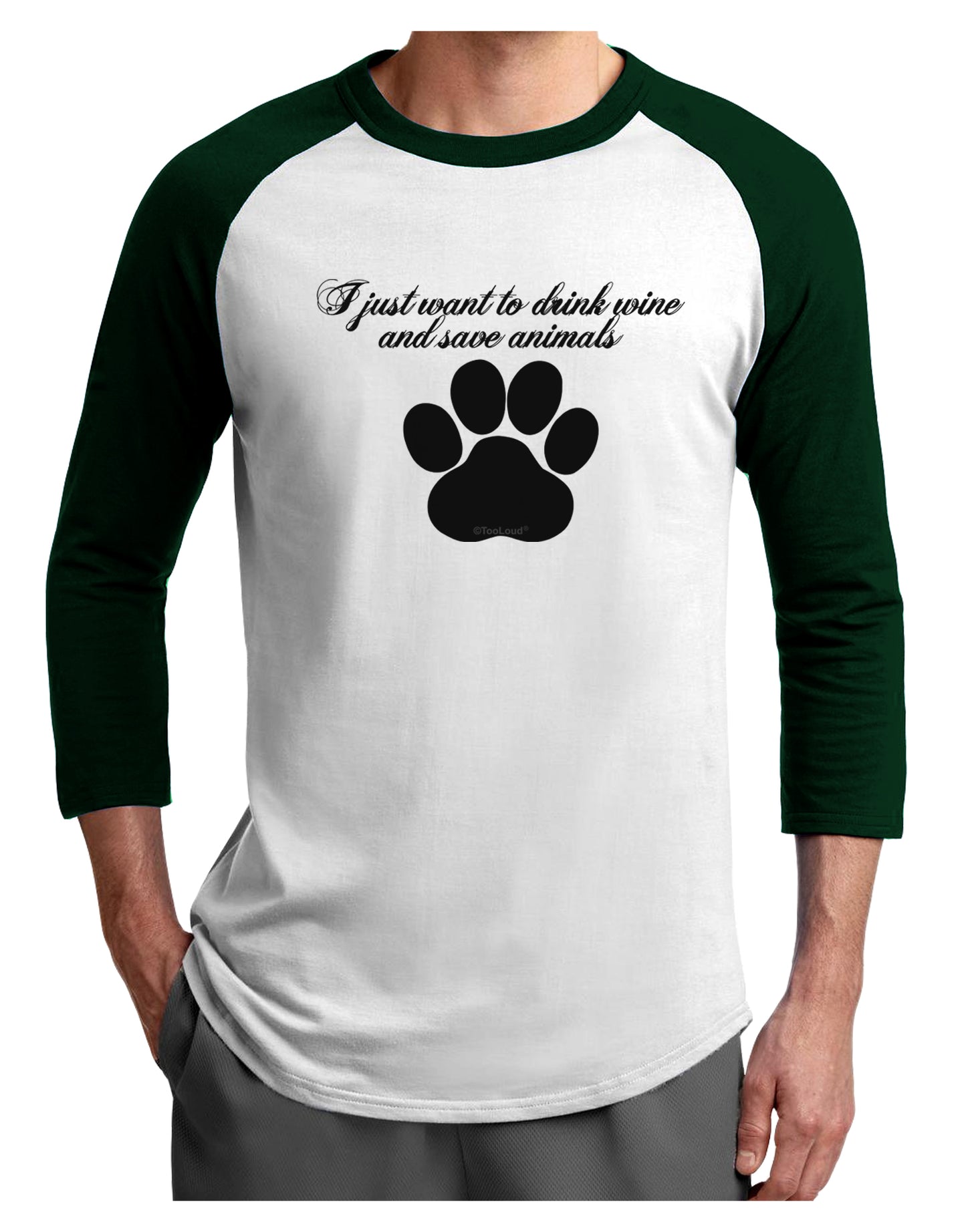 I Just Want To Drink Wine And Save Animals Adult Raglan Shirt by TooLoud-TooLoud-White-Forest-X-Small-Davson Sales