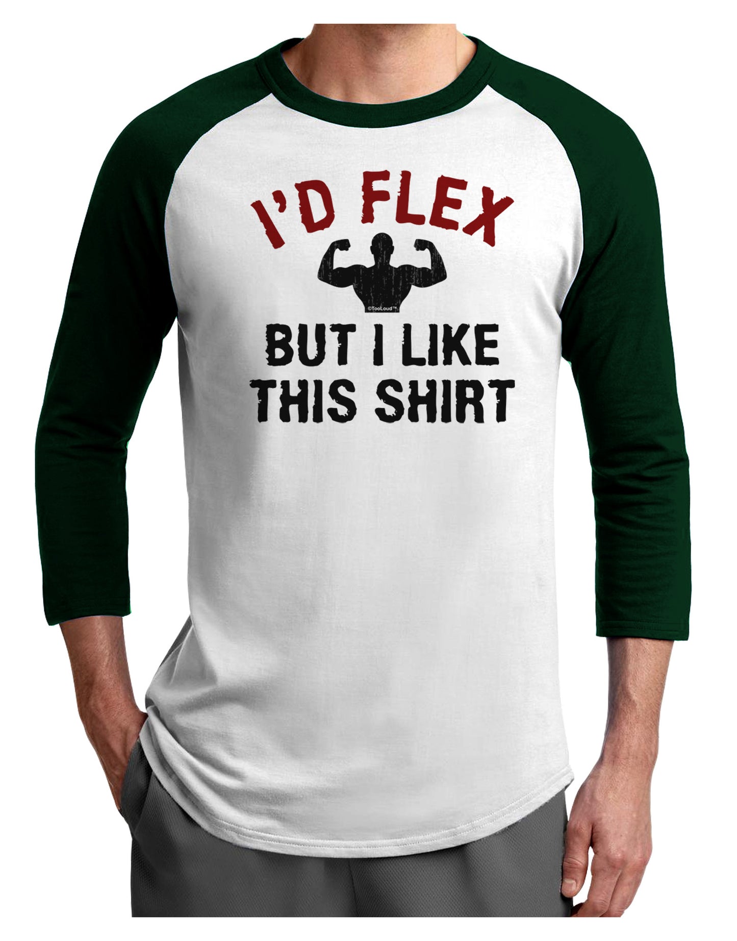 I'd Flex But I Like This Shirt Adult Raglan Shirt-TooLoud-White-Forest-X-Small-Davson Sales