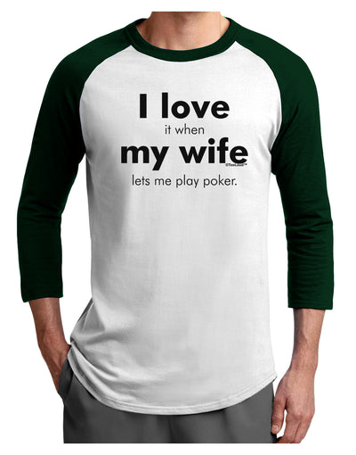 I Love My Wife - Poker Adult Raglan Shirt-TooLoud-White-Forest-X-Small-Davson Sales