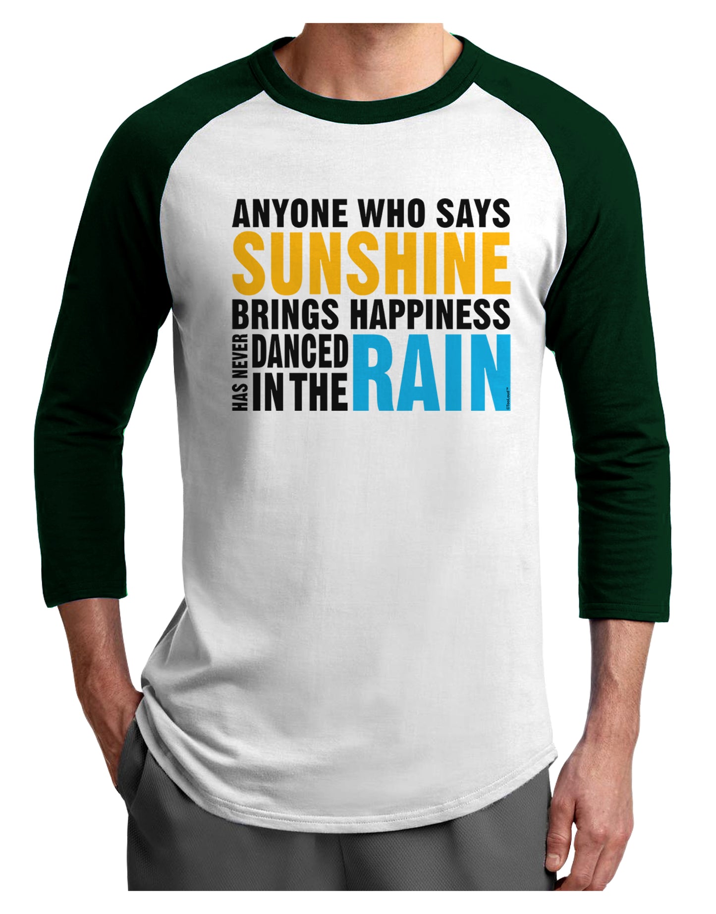 Anyone Who Says Sunshine Inspirational Quote Adult Raglan Shirt-TooLoud-White-Forest-X-Small-Davson Sales