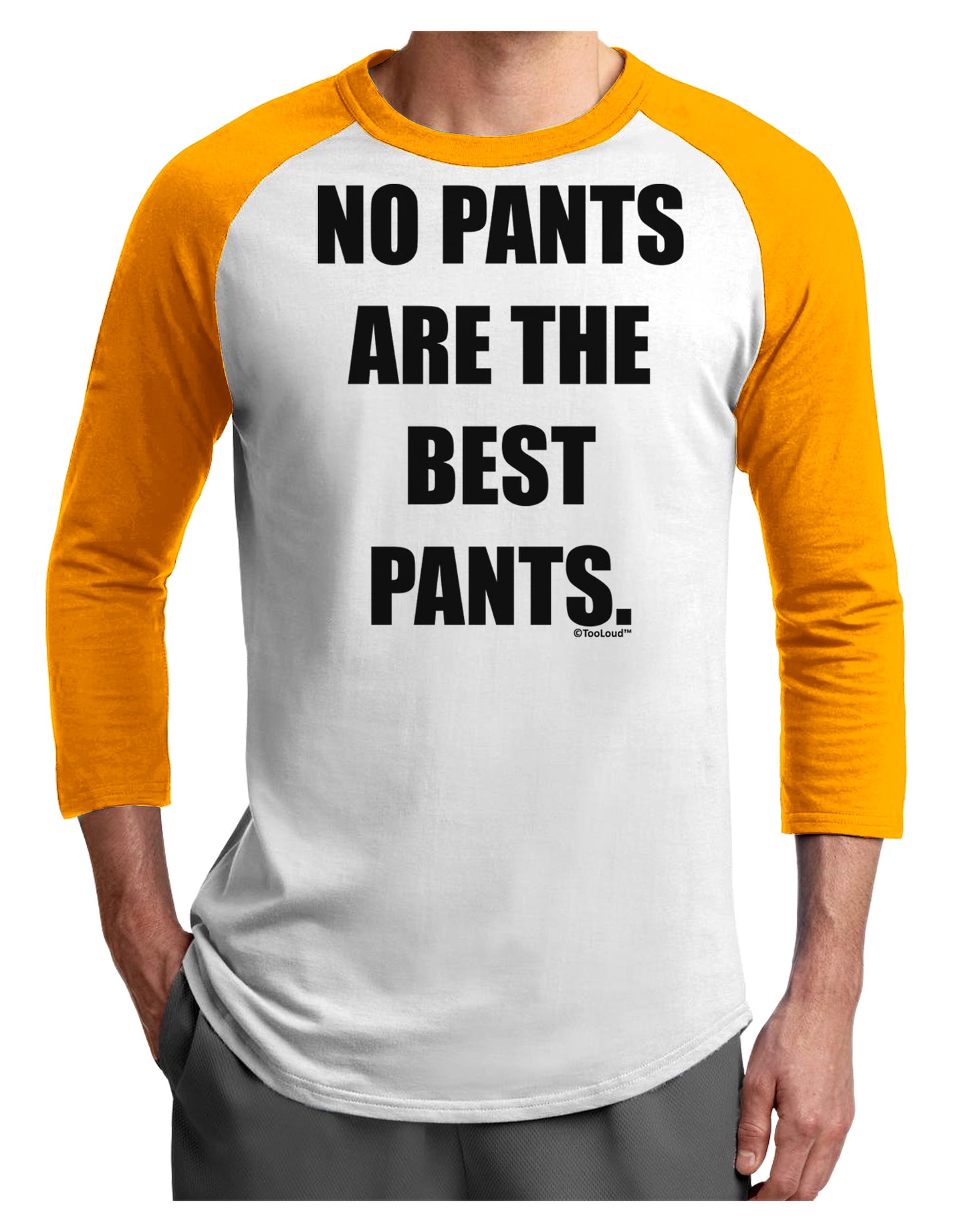 No Pants Are The Best Pants Adult Raglan Shirt by TooLoud-TooLoud-White-Gold-X-Small-Davson Sales