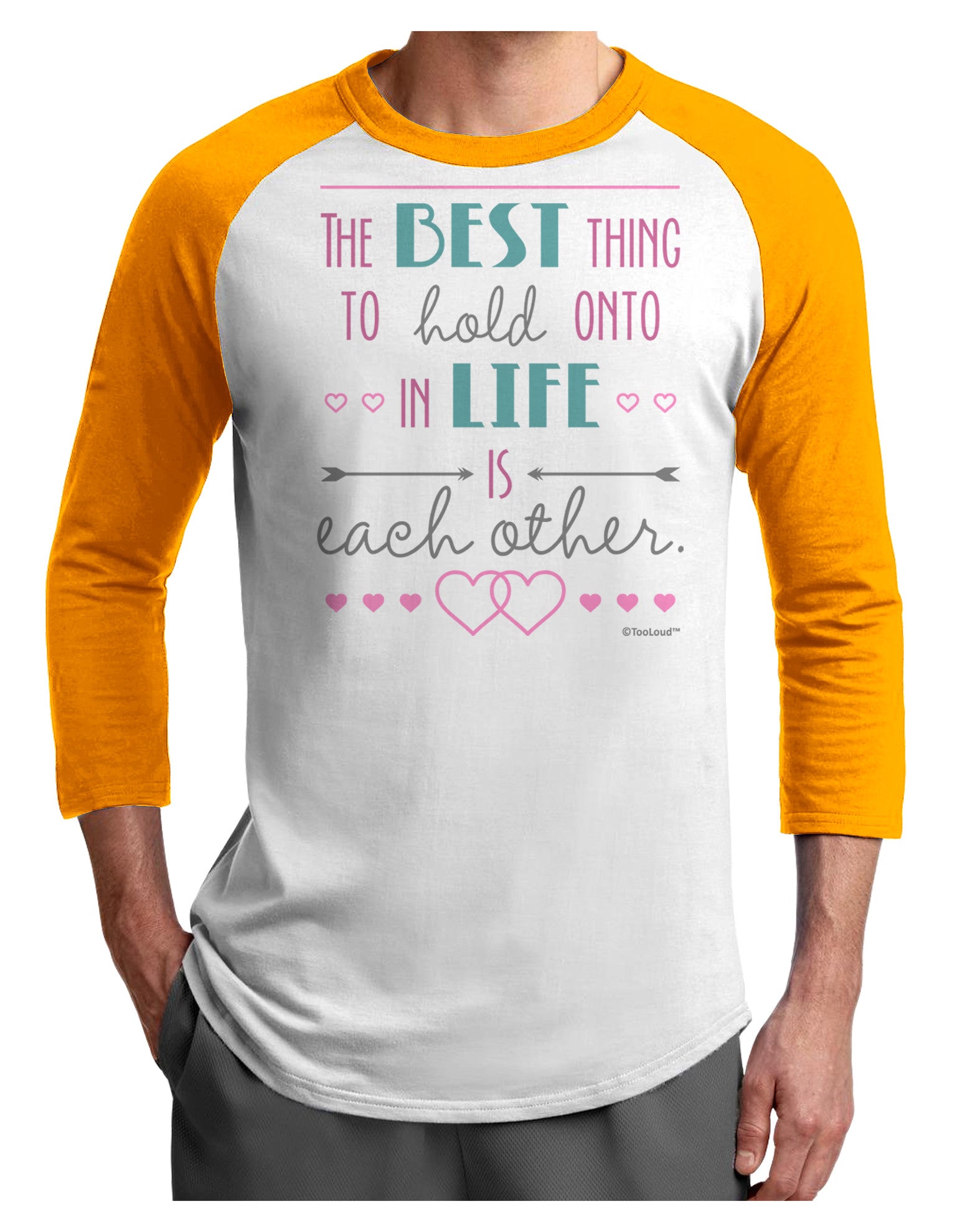 The Best Thing to Hold Onto in Life is Each Other - Color Adult Raglan Shirt-TooLoud-White-Gold-X-Small-Davson Sales