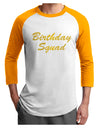 Birthday Squad Text Adult Raglan Shirt by TooLoud