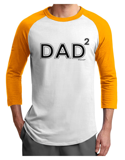 Dad Squared - Dad of Two Adult Raglan Shirt-Raglan Shirt-TooLoud-White-Gold-X-Small-Davson Sales