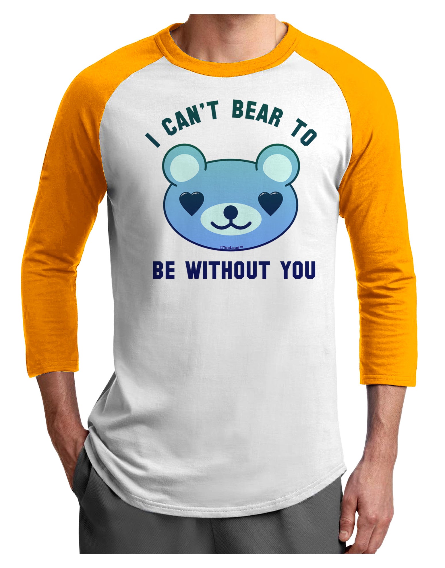 I Can't Bear to be Without You Blue Adult Raglan Shirt by-Raglan Shirt-TooLoud-White-Gold-X-Small-Davson Sales